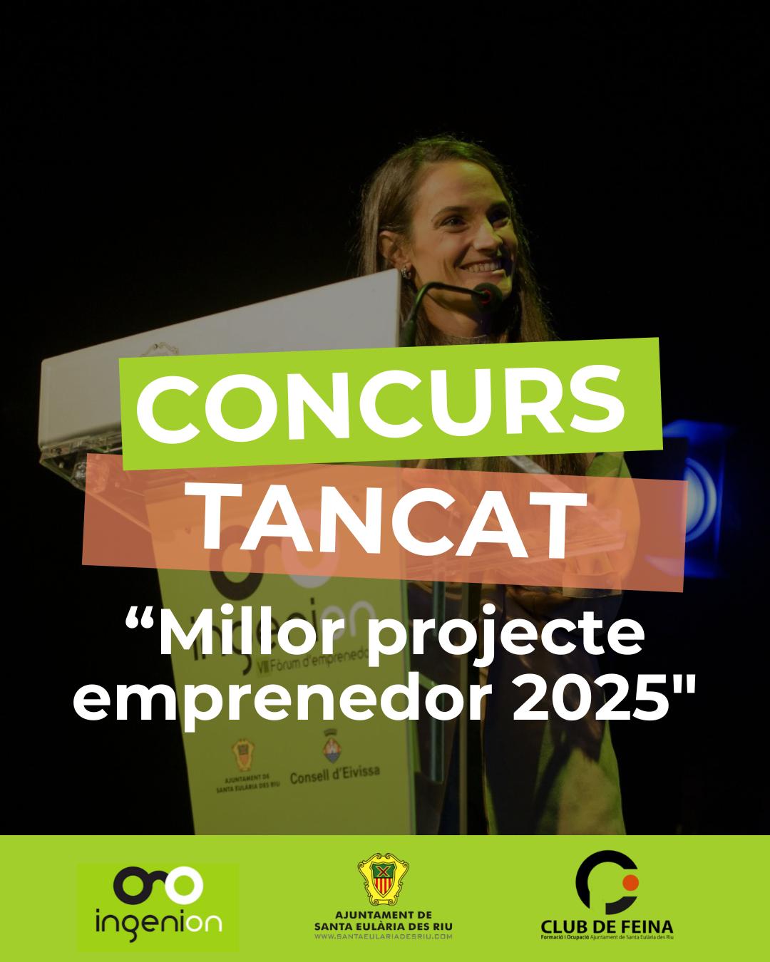 **CONCURS TANCAT** "Millor projecte emprenedor 2025"