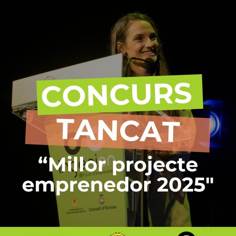 **CONCURS TANCAT** "Millor projecte emprenedor 2025"