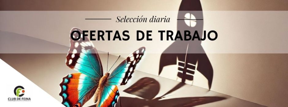 Ofertas de trabajo del lunes, 11 de mayo de 2026 // Ofertes de feina de dilluns,11 de maig de 2026